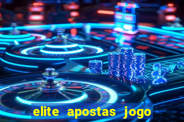 elite apostas jogo do bicho